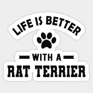 Rat Terrier Dog - Life is better with a rat terrier Sticker